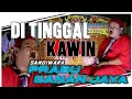 Download Lagu DI TINGGAL KAWIN - WA KANCIL || VERSI SANDIWARA PRABU DANAN JAYA