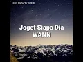 Download Lagu Wann - Joget Siapa Dia