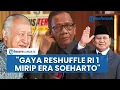 Lagu Bocoran Mahfud MD soal Gaya Reshuffle Prabowo: Mirip Pak Harto, Kalau Ditebak Malah Dibelokin, Unik!