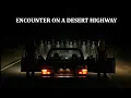 Download Lagu Encounter on a Desert Highway