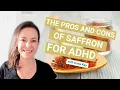 The Pros and Cons of Saffron for AD
