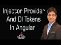 Injector Provider And DI Tokens In Angular Tutorial