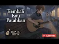 Lagu Lagu Galau Akustik | “Sayap Yang Kau Patahkan” — Ruang Petik