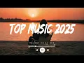 Download Lagu Top music 2025 playlist ~ Best tiktok songs 2025 ~ Tiktok viral songs 2025 (Mix Hits Spotify)