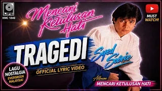 Syed Sobrie – Tragedi | Official Lyric Video | Lagu Nostalgia Malaysia Evergreen