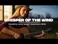 WHISPER OF THE WIND (Female Vocal) Country Love Song | SOUTHERN BRIA | Country lyric music video