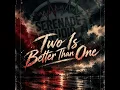 Two Is Better Than One