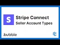 Seller account types - Getting started with Stripe Connect and Bubble io tutorial