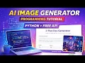 Build an AI Image Generator in 15 Minutes Python FREE HuggingFace API