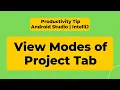 Productivity Tip - View Modes of Project Tab Android Studio IntelliJ