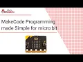 MakeCode Programming Made Simple for micro bit