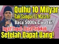 Download Lagu QULHU 10 MILYAR! TAK SAMPAI 10 MALAM! BACA 5000X DENGAN KAIFIYAH PAMUNGKAS INI!