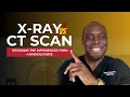 X-ray vs CT Scan Understanding the Key Differences