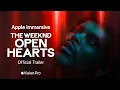 Download Lagu The Weeknd “Open Hearts” — Official Trailer | Apple Vision Pro