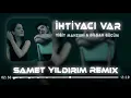 Yiğit Mahzuni \u0026 Dilşah Gücüm - İhtiyacı Var ( Samet Yıldırım Remix )