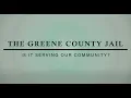 THE GREENE COUNTY JAIL IS IT SERVING OUR COMMUNITY
