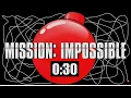 30 Second Timer Bomb MISSION IMPOSSIBLE REVERSED