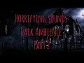 HALLOWEEN AMBIENCE  HORROR SOUNDS SCARY CREEPY SCREAMS TERRIFIED SFX MONSTER HAUNTED HOUSE PART. 2