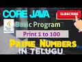 6 To Print 1 to 100 Prime Numbers Core Java Basic Programs Telugu