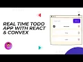 Build a real-time Todo App with React and Convex Serverless Secure and Scalable