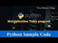 Python sample program code for beginners multiplication table using for loop source code included