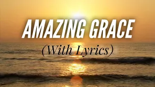 amazing grace with lyrics the most beautiful hymn 