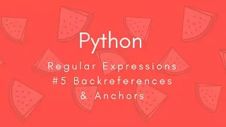 Regular Expressions 2018 Backreferences and Anchors Python Tharun Shiv Being A Pro
