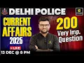 Delhi Police Current Affairs 2025 | 200 Most Important Questions | Kumar Gaurav Sir