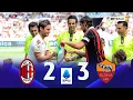 Milan 2 x 3 Roma Serie A Extended Goals Highlights