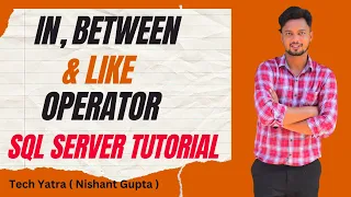 SQL Server IN BETWEEN LIKE Operators Tutorial