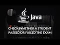 Java If Else Condition Java program to check whether a student passed or failed the exam