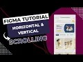 Horizontal and Vertical Scrolling in Figma Simple steps Figma