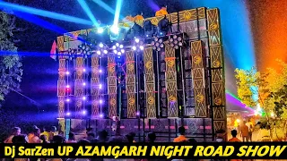 dj sarzen up azamgarh night road show big setup