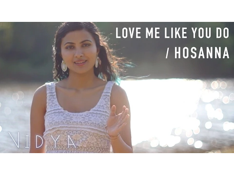 Download MP3 Ellie Goulding - Love Me Like You Do | Hosanna (Vidya Vox Mashup Cover)