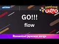 Download Lagu GO!!! – flow (Romaji Karaoke with guide)