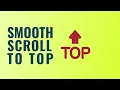 Easy Smooth Scroll To Top with Scroll Speed Transition Type Control