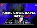 Download Lagu DJ KAMU GATAL GATAL GATAL REMIX VIRAL TIKTOK TERBARU 2022 | DJ TIKTOK TERBARU 2022