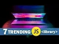 7 Trending Javascript Library in 2018 2019