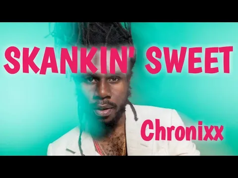 Download MP3 Chronixx - Skankin' Sweet (Lyrics)