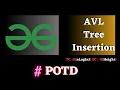 GFG POTD AVL Tree Insertion Solution Java CPP Puneet Kumar IIITD