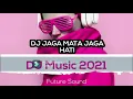 Download Lagu DJ JAGA MATA JAGA HATI