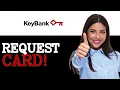 How To Get A New Keybank Card 2025