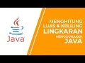 MENGHITUNG LUAS KELILING LINGKARAN MENGGUNAKAN BAHASA PEMROGRAMAN JAVA