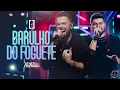 Barulho do Foguete - Zé Neto e Cristiano