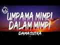 Download Lagu Damasutra - Umpama Mimpi Dalam Mimpi (Lyrics)