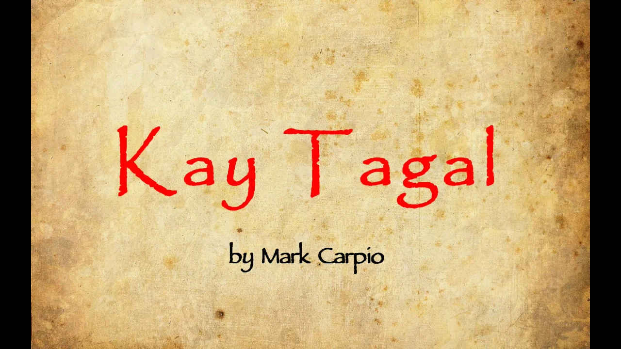 Kay Tagal (Lyrics) by Mark Carpio