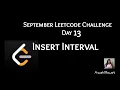 Insert Interval September Leetcode Challenge Leetcode 57 Day 13