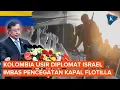 Download Lagu Kolombia Usir Semua Diplomat Israel Imbas Pencegatan Armada Sumud Flotilla