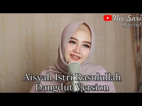 Download MP3 AISYAH ISTRI RASULULLAH - DANGDUT VERSION cover by NEO SARI