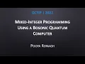 Mixed-Integer Programming Using a Bosonic Quantum Computer - Pooya Ronagh QCTIP 2022